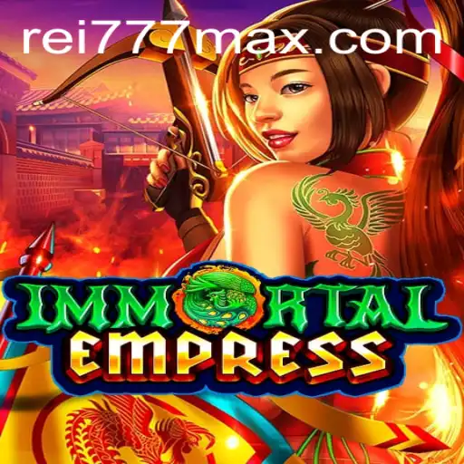 Descubra o Fascinante Mundo de ImmortalEmpress em Rei777.com